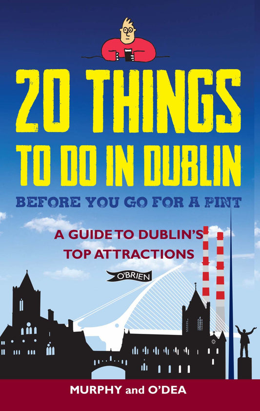 20 Things To Do In Dublin Before You Go For a Pint Cover Image
