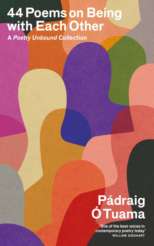 44 Poems on Being with Each Other: A Poetry Unbound Collection Cover Image