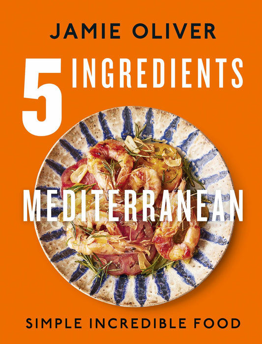 5 Ingredients: Mediterranean Simple Incredible Food Cover Image