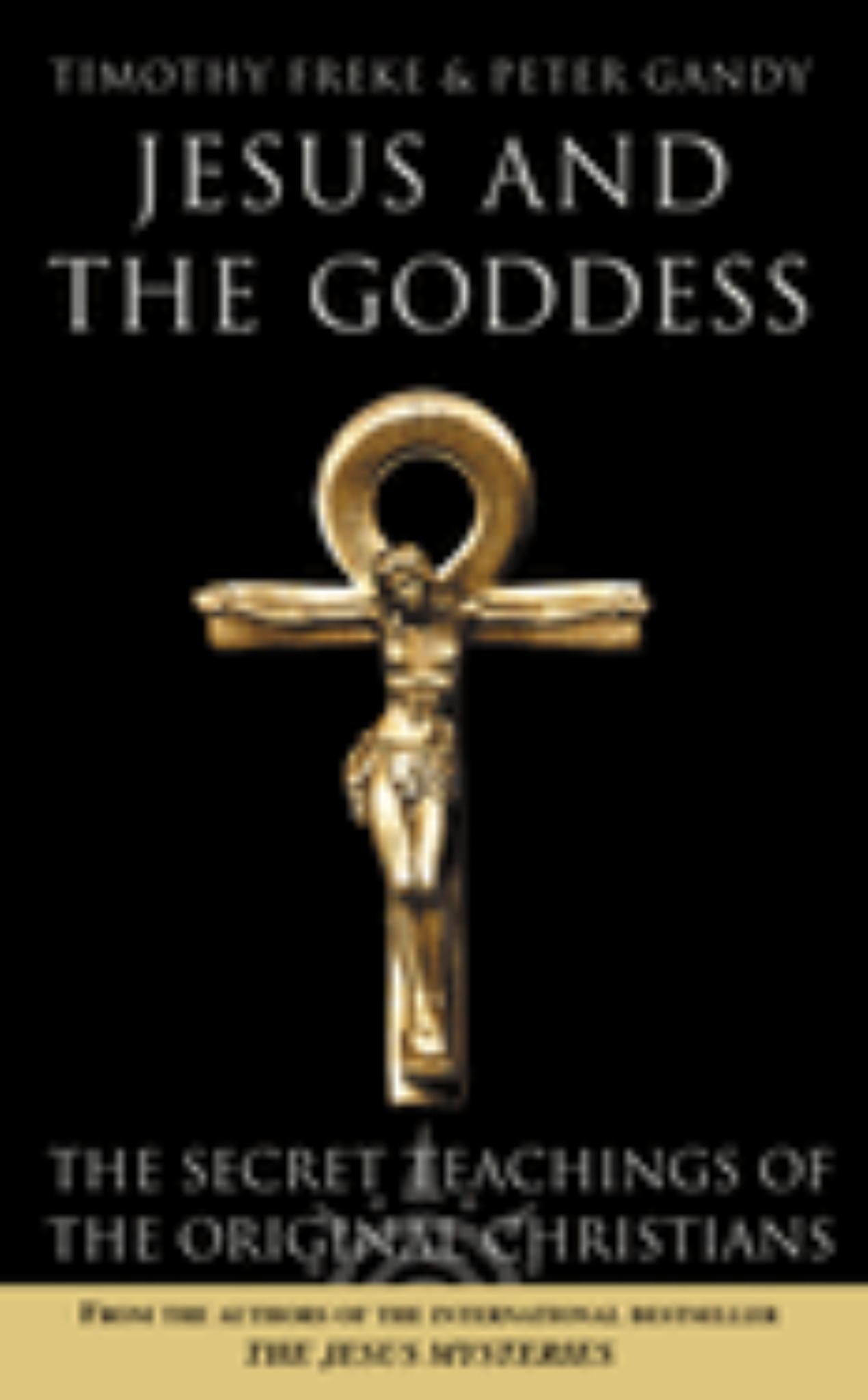 Jesus and the Goddess: the Secret Teachings of the Original Christians Cover Image
