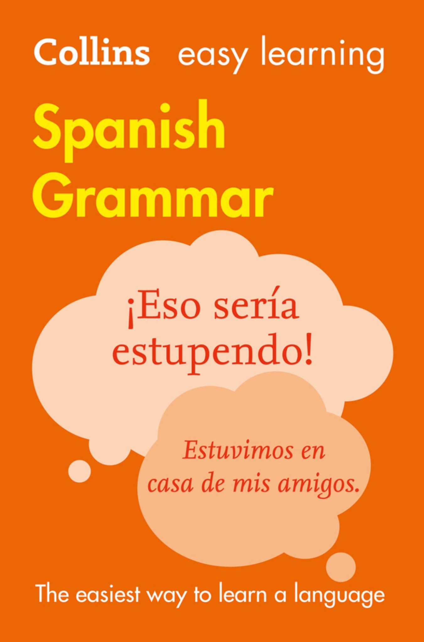 Easy Learning Spanish Grammar: Trusted Support for Learning (Collins Easy Learning) Cover Image