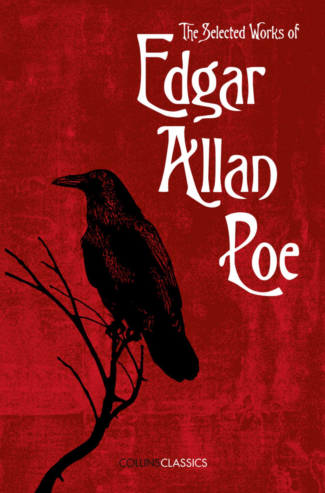 Collins Classics - the Selected Works of Edgar Allan Poe Cover Image