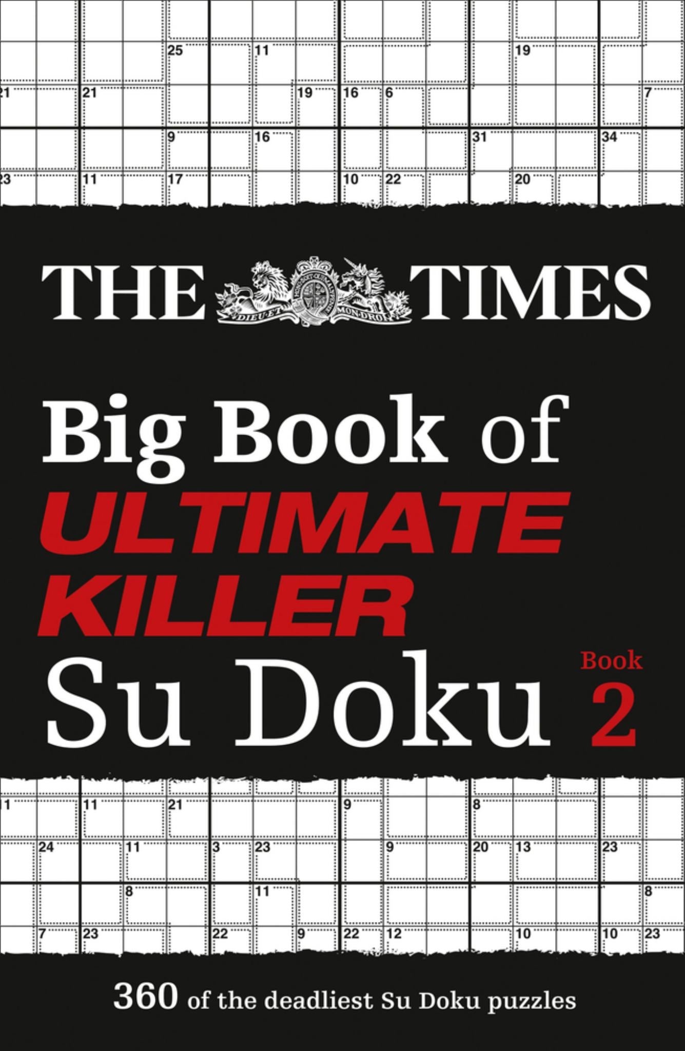 The Times Big Book of Ultimate Killer Su Doku Book 2: 360 of the Deadliest Su Doku Puzzles (the Times Su Doku) Cover Image