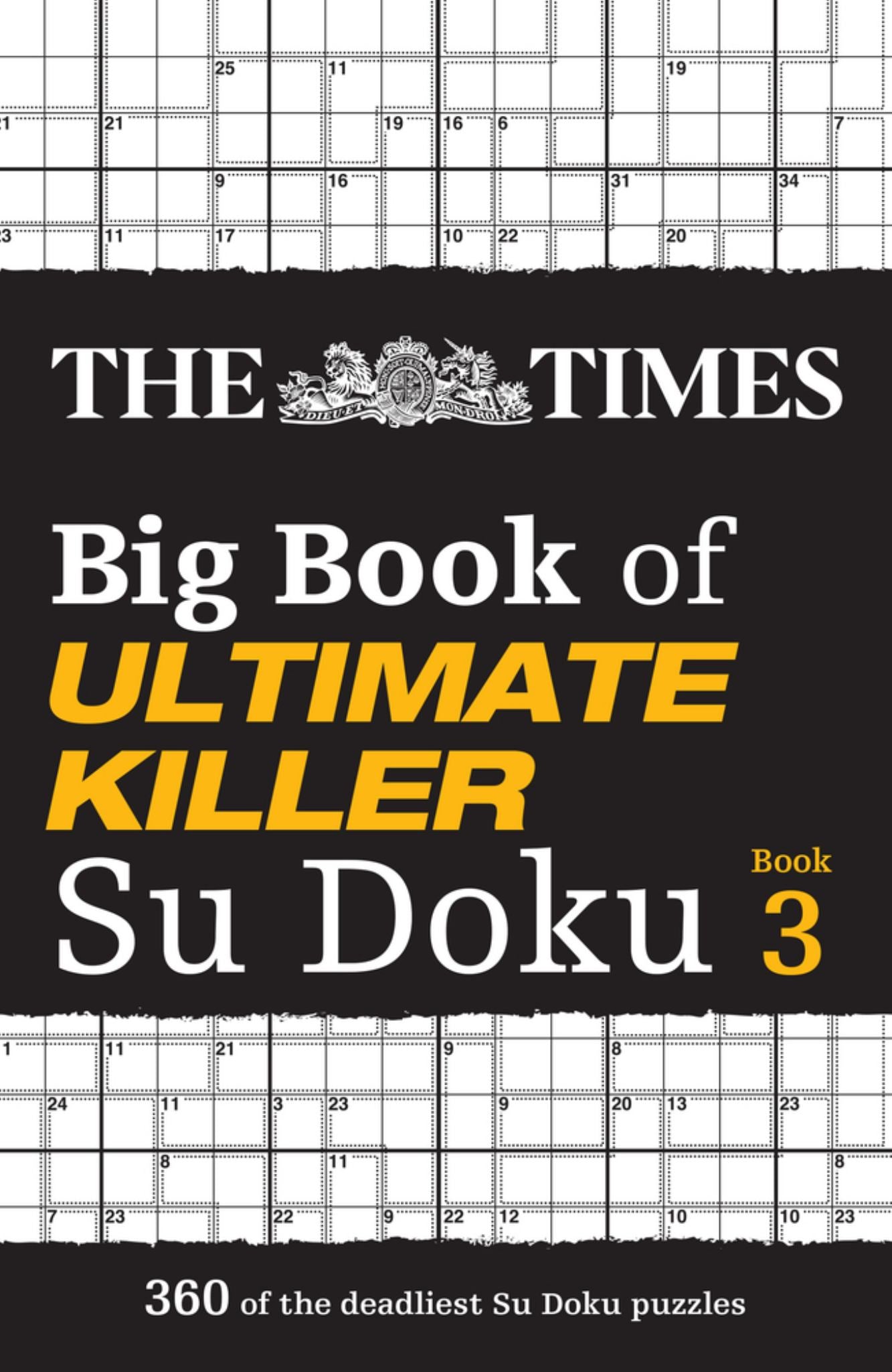 The Times Big Book of Ultimate Killer Su Doku Book 3: 360 of the Deadliest Su Doku Puzzles (the Times Su Doku) Cover Image