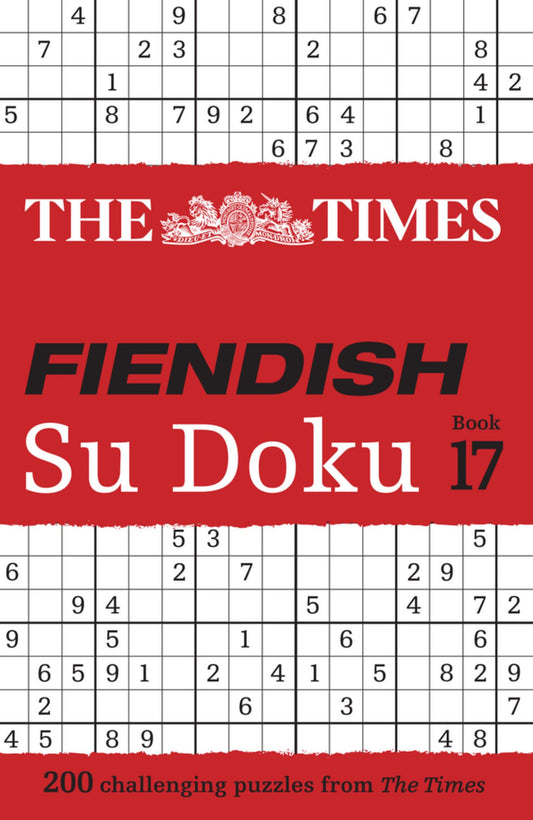 The Times Fiendish Su Doku Book 17: 200 Challenging Su Doku Puzzles (the Times Su Doku) Cover Image