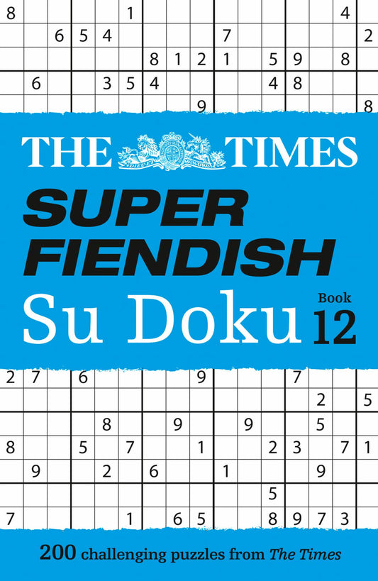The Times Super Fiendish Su Doku Book 12: 200 Challenging Puzzles (the Times Su Doku) Cover Image