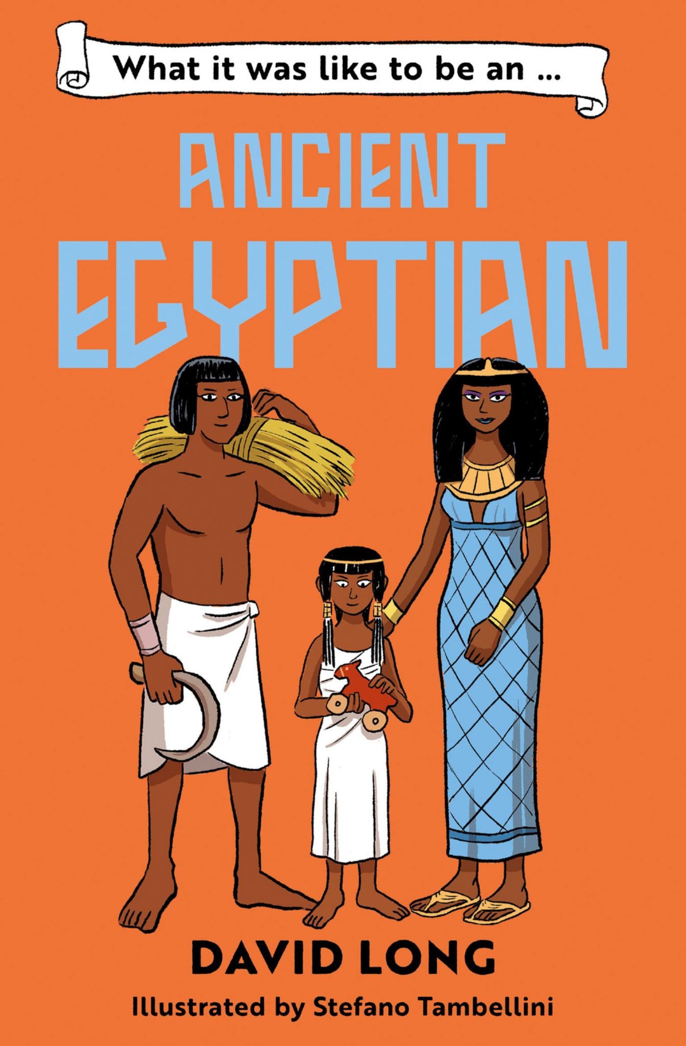 What It Was Like to Be ... (4) - What It Was Like to Be an Ancient Egyptian Cover Image