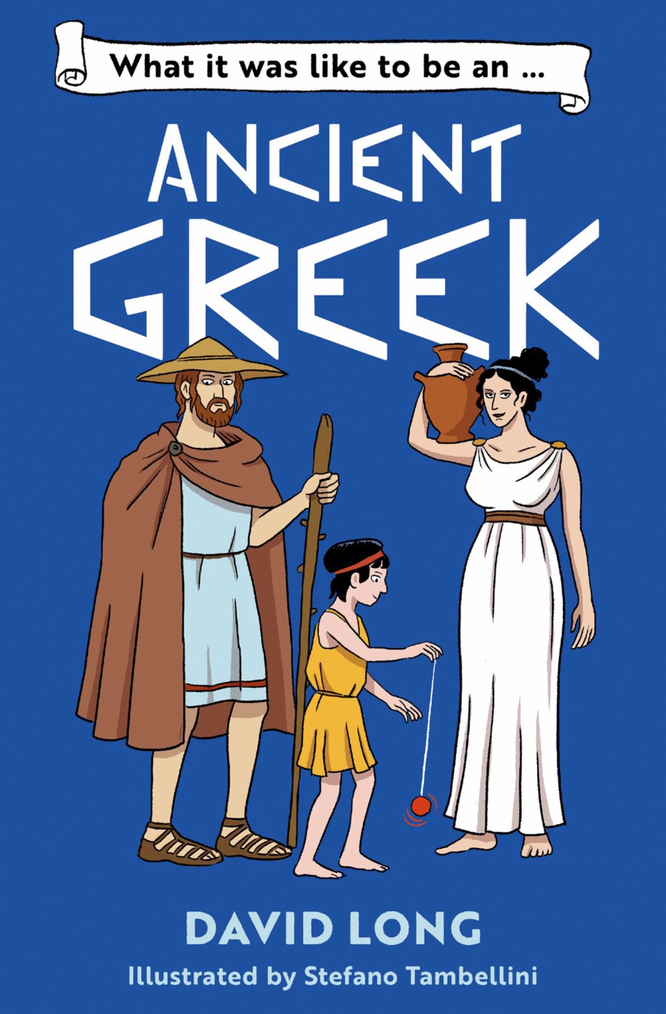 What It Was Like to Be ... (5) - What It Was Like to Be an Ancient Greek Cover Image