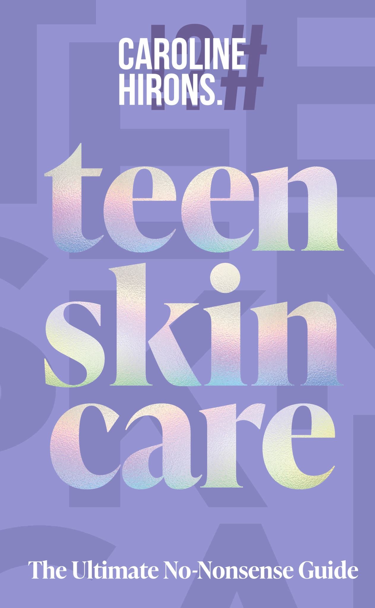 Teen Skincare: the Ultimate No Nonsense Guide Cover Image