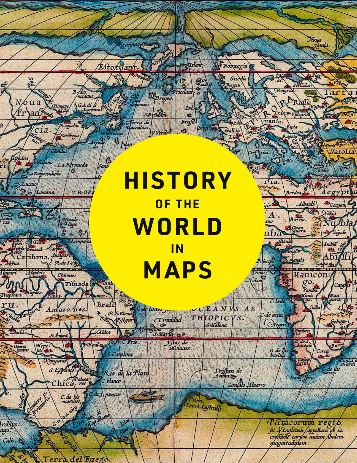 History of the World in Maps: the Ultimate Cartographic Exploration of Our Past Cover Image
