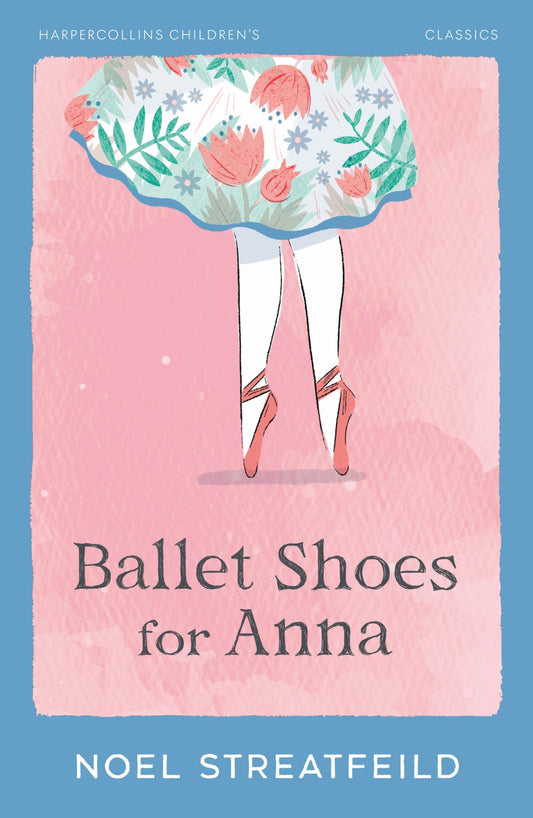 Ballet Shoes for Anna (HarperCollins Children's Classics) Cover Image
