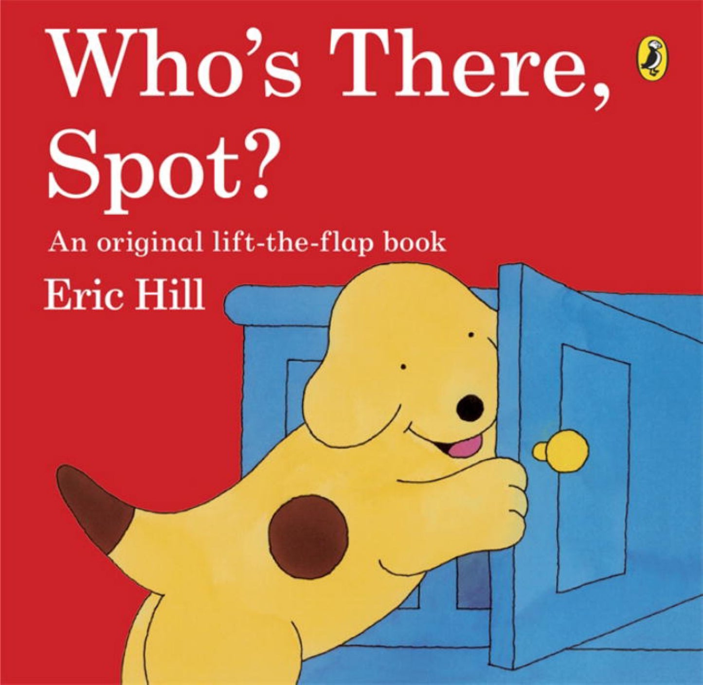 Who's There Spot? Lift the Flap Book Cover Image