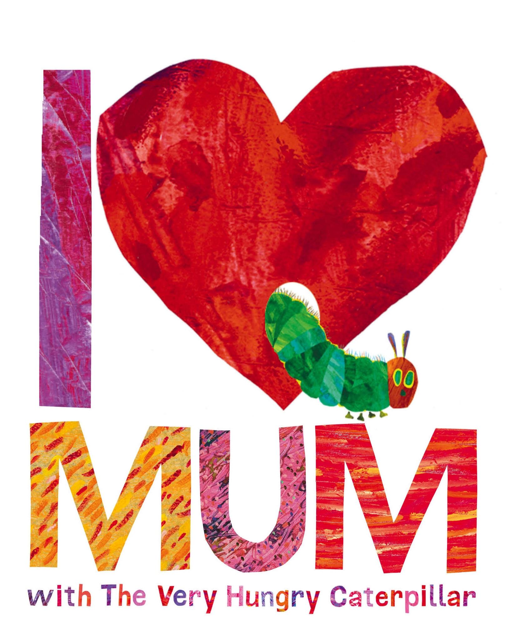 I Love Mum with the Very Hungry Caterpillar Cover Image