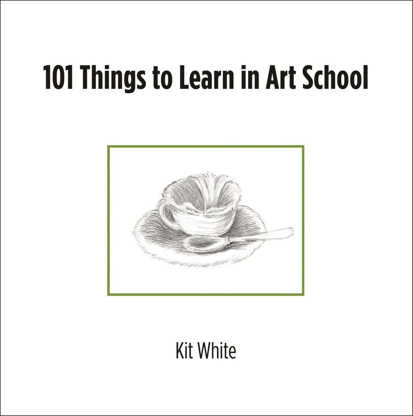 101 Things to Learn in Art School Cover Image