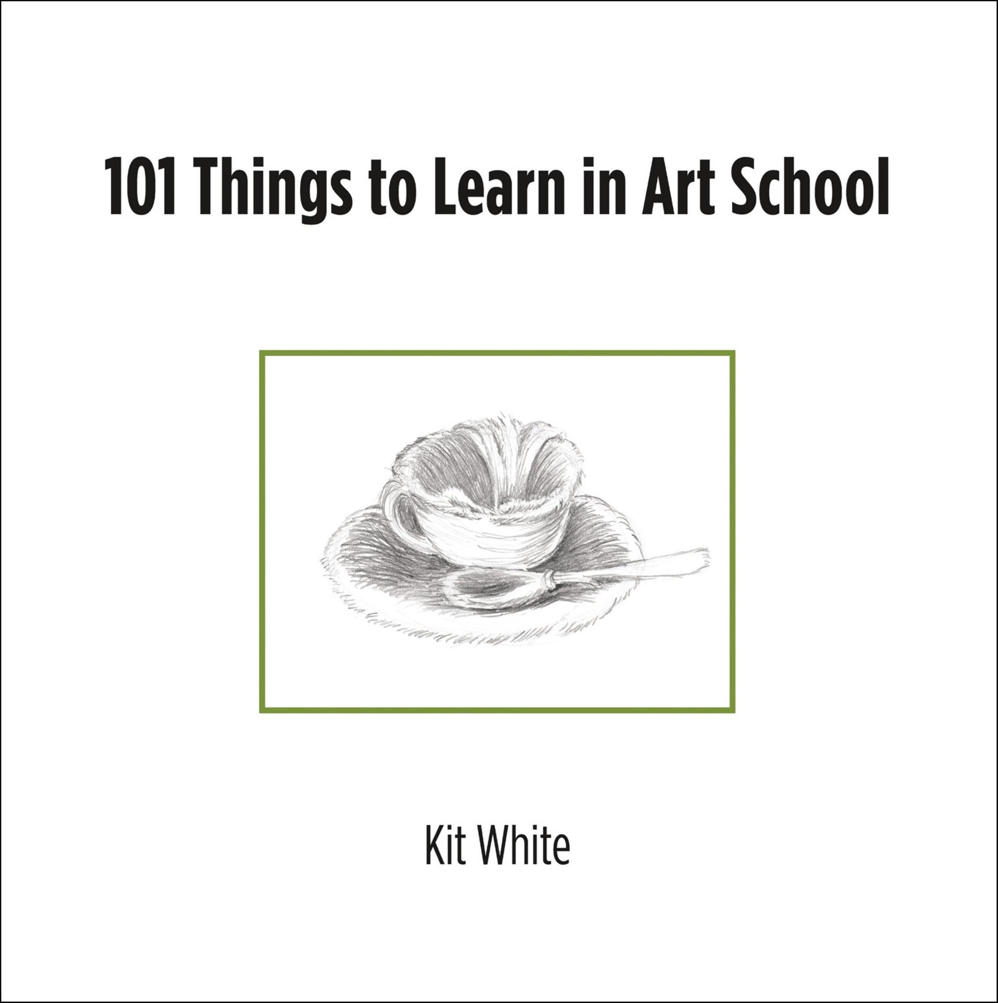 101 Things to Learn in Art School Cover Image