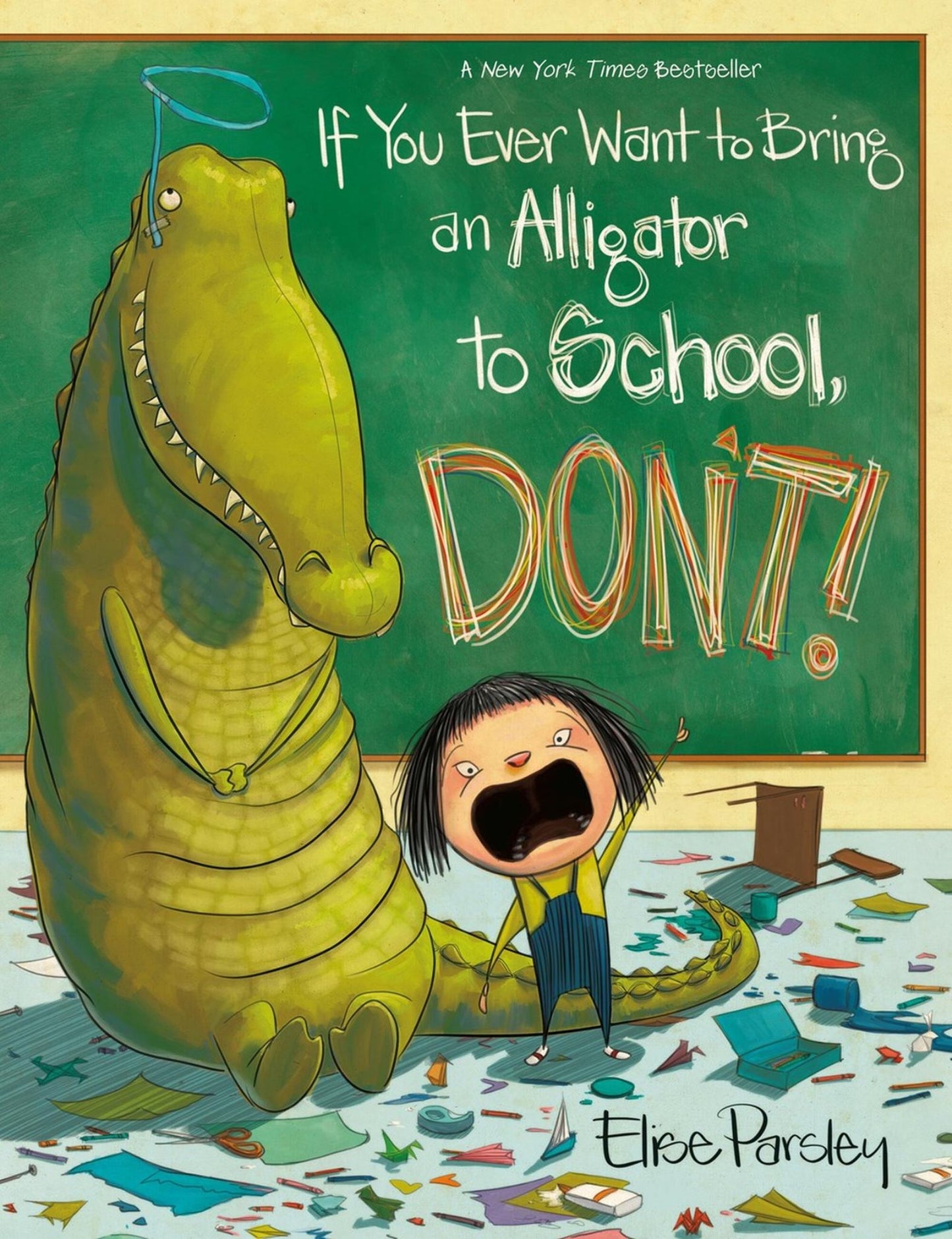 If You Ever Want to Bring an Alligator to School, Don't! Cover Image
