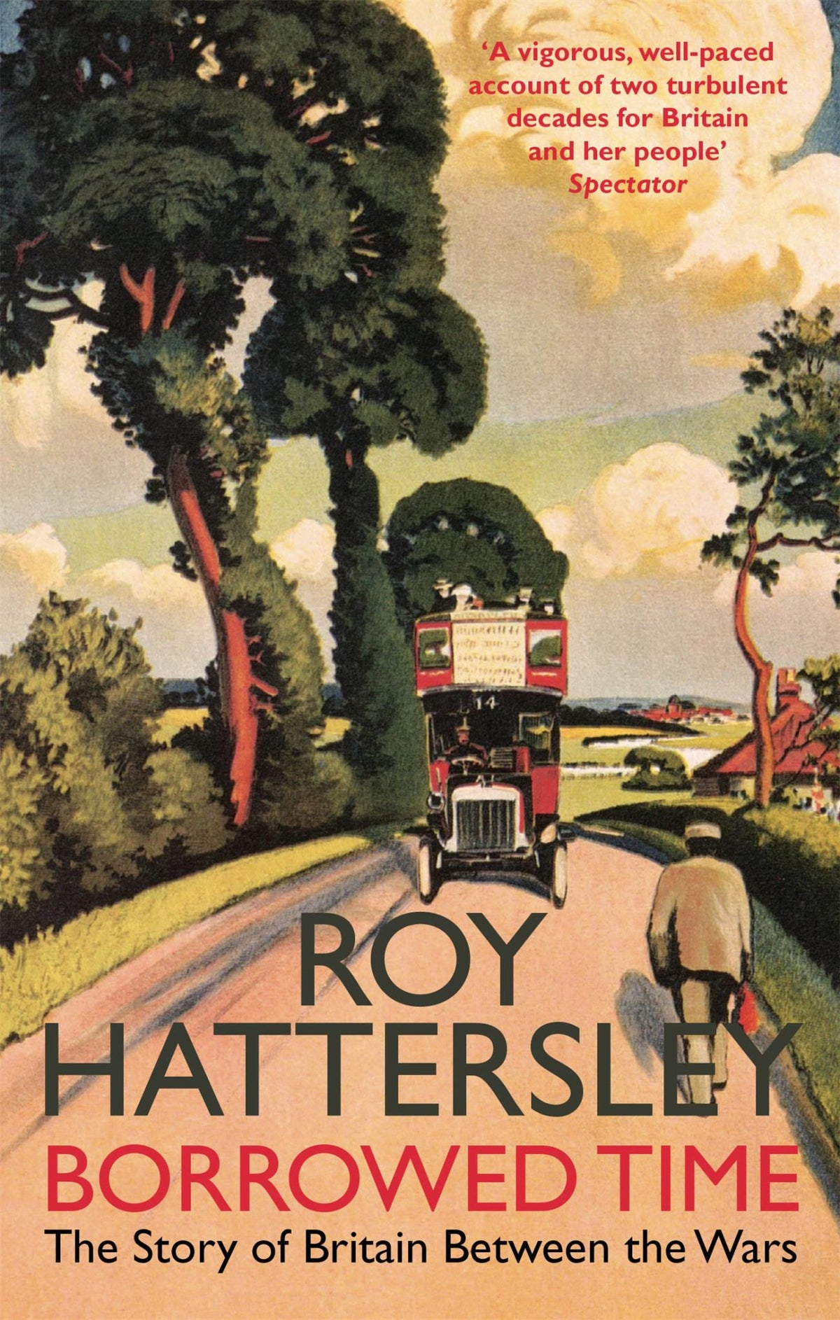 Borrowed Time: Story of Britain Between the Wars Cover Image