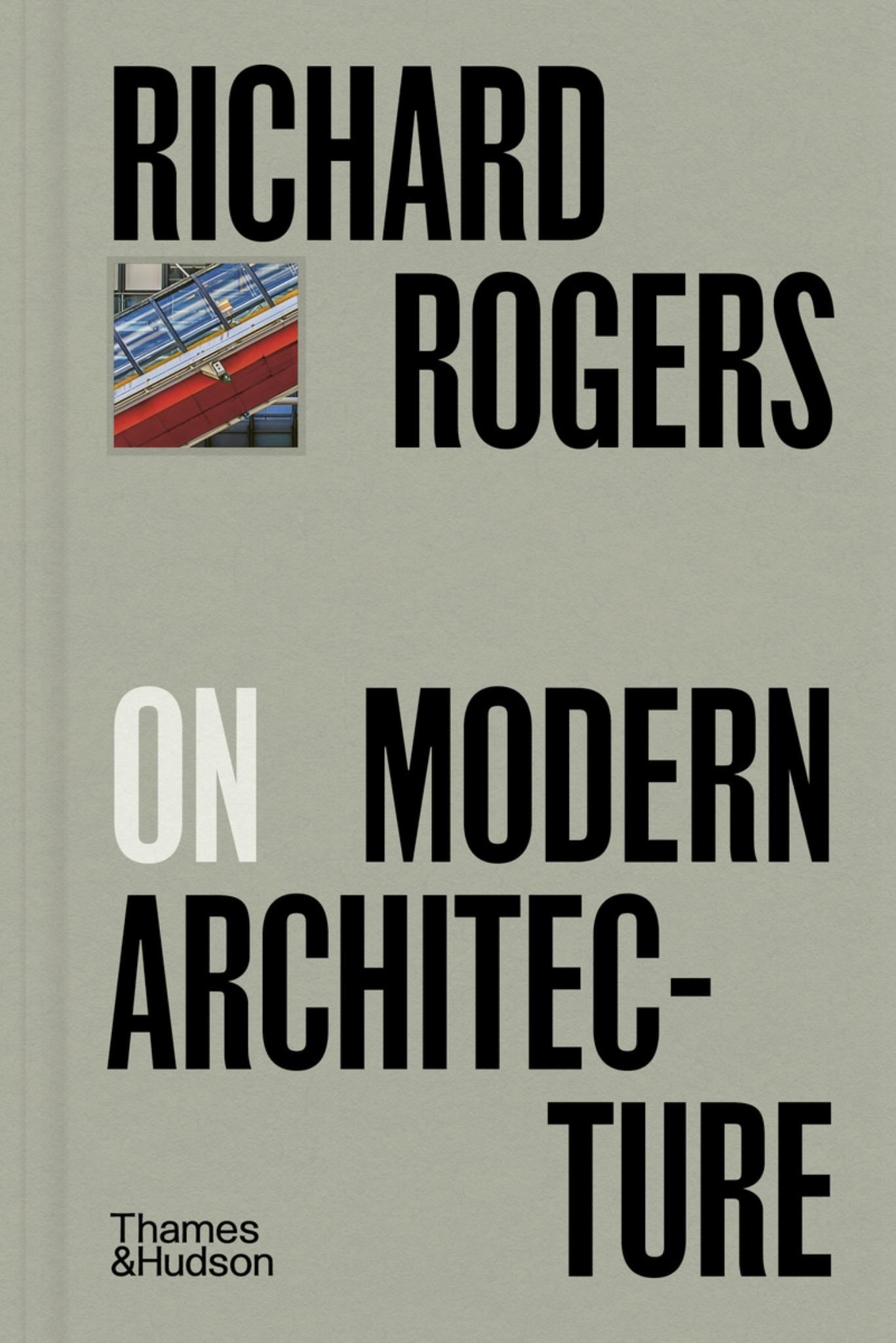 Richard Rogers on Modern Architecture Cover Image