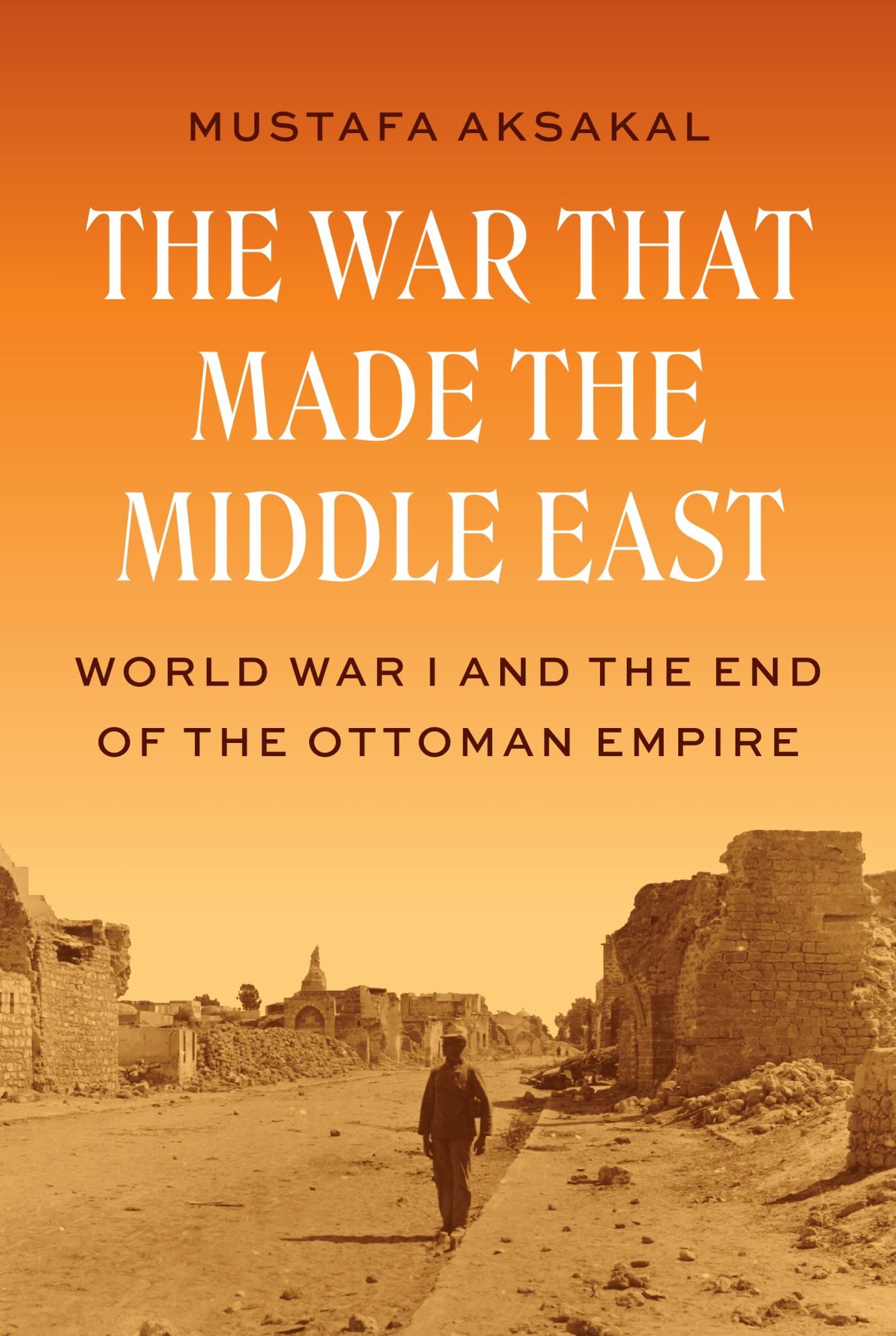 The War That Made the Middle East Cover Image