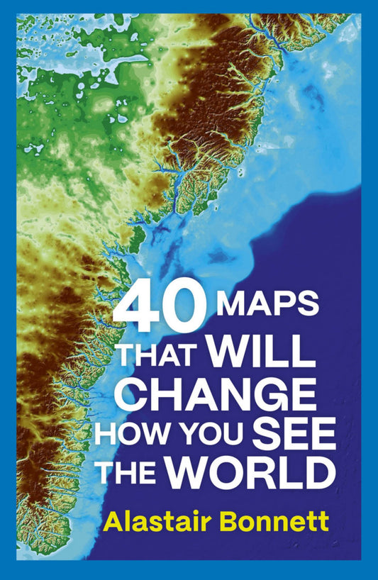 40 Maps That Will Change How You See the World Cover Image