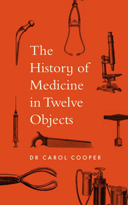The History of Medicine in Twelve Objects Cover Image