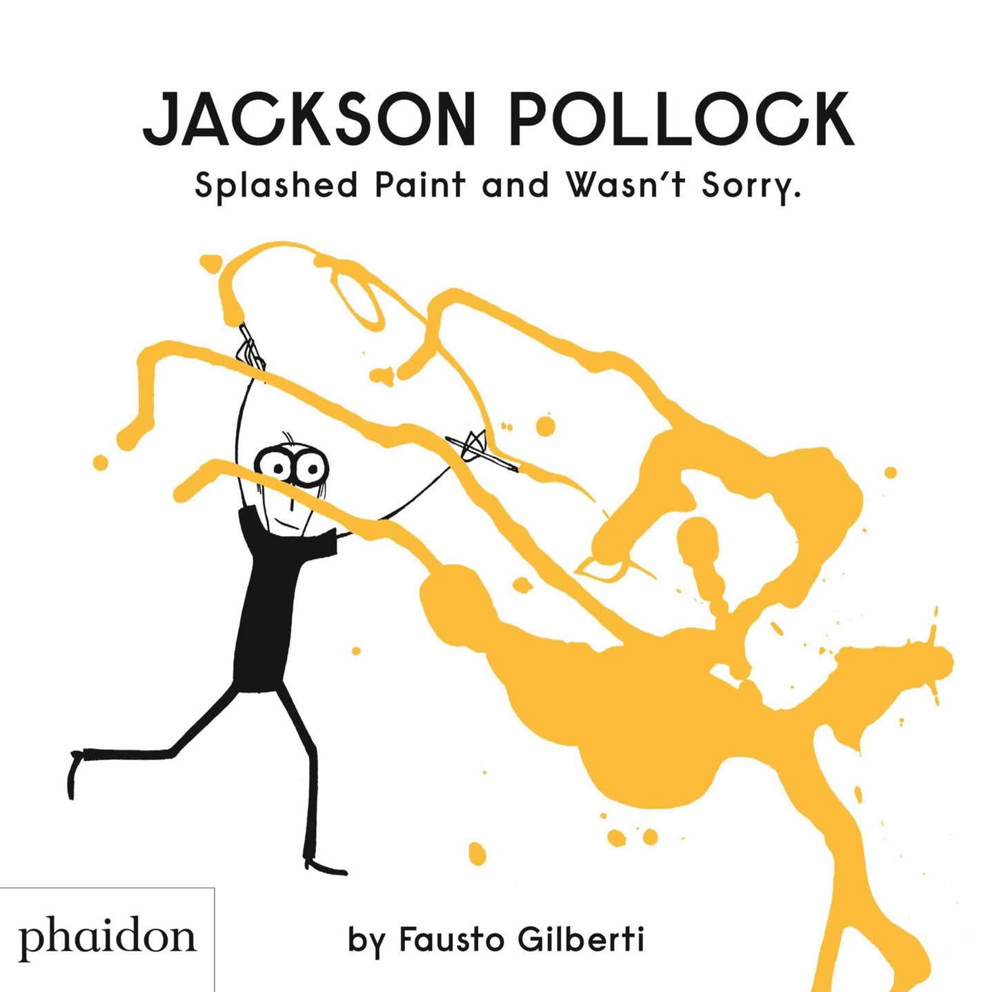 Jackson Pollock Splashed Paint and Wasn't Sorry Cover Image