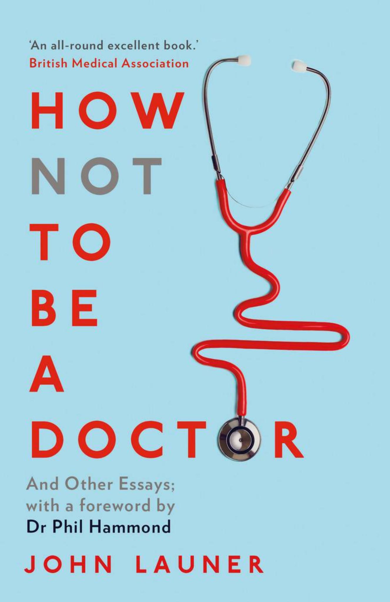 How Not to Be a Doctor: and Other Essays Cover Image