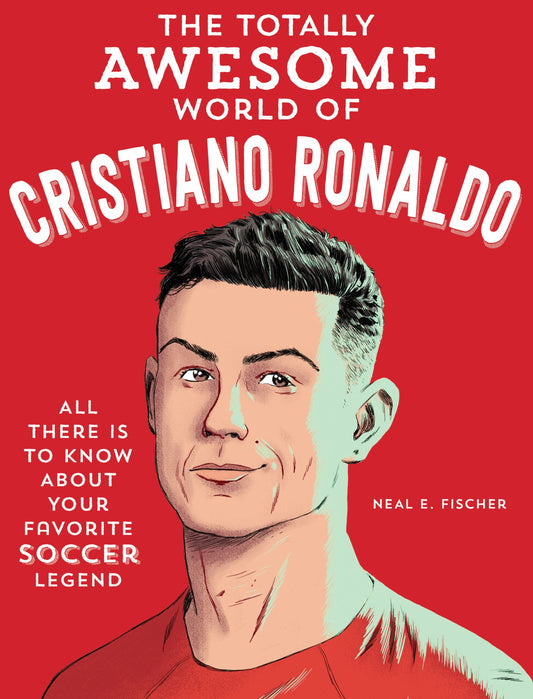 The Totally Awesome World of Cristiano Ronaldo Cover Image