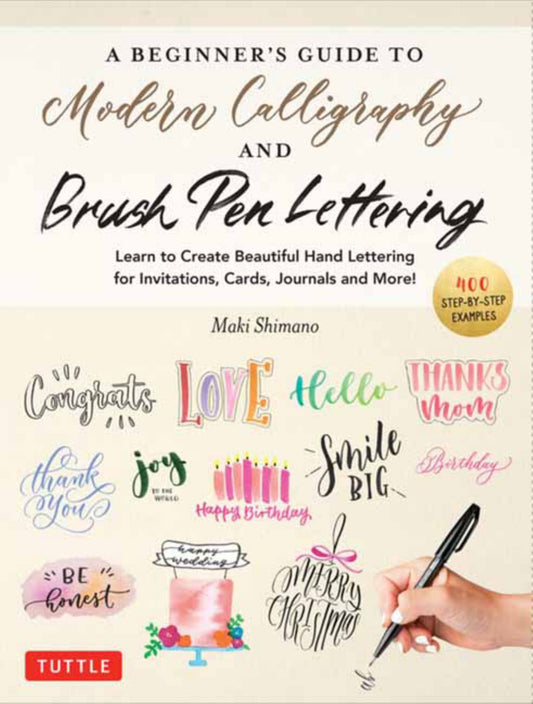 A Beginner's Guide to Modern Calligraphy and Brush Pen Lettering Cover Image