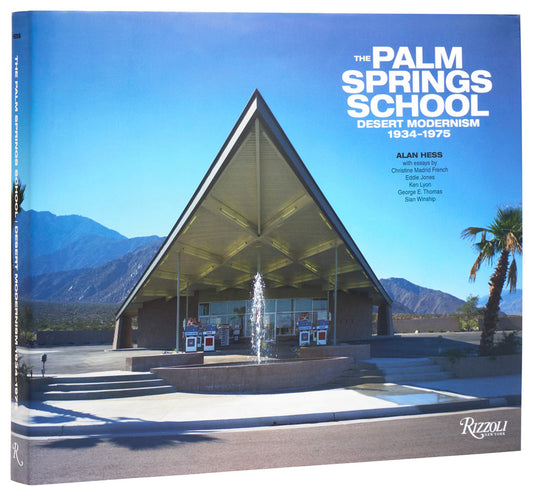 The Palm Springs School: Desert Modernism 1934-1975 Cover Image