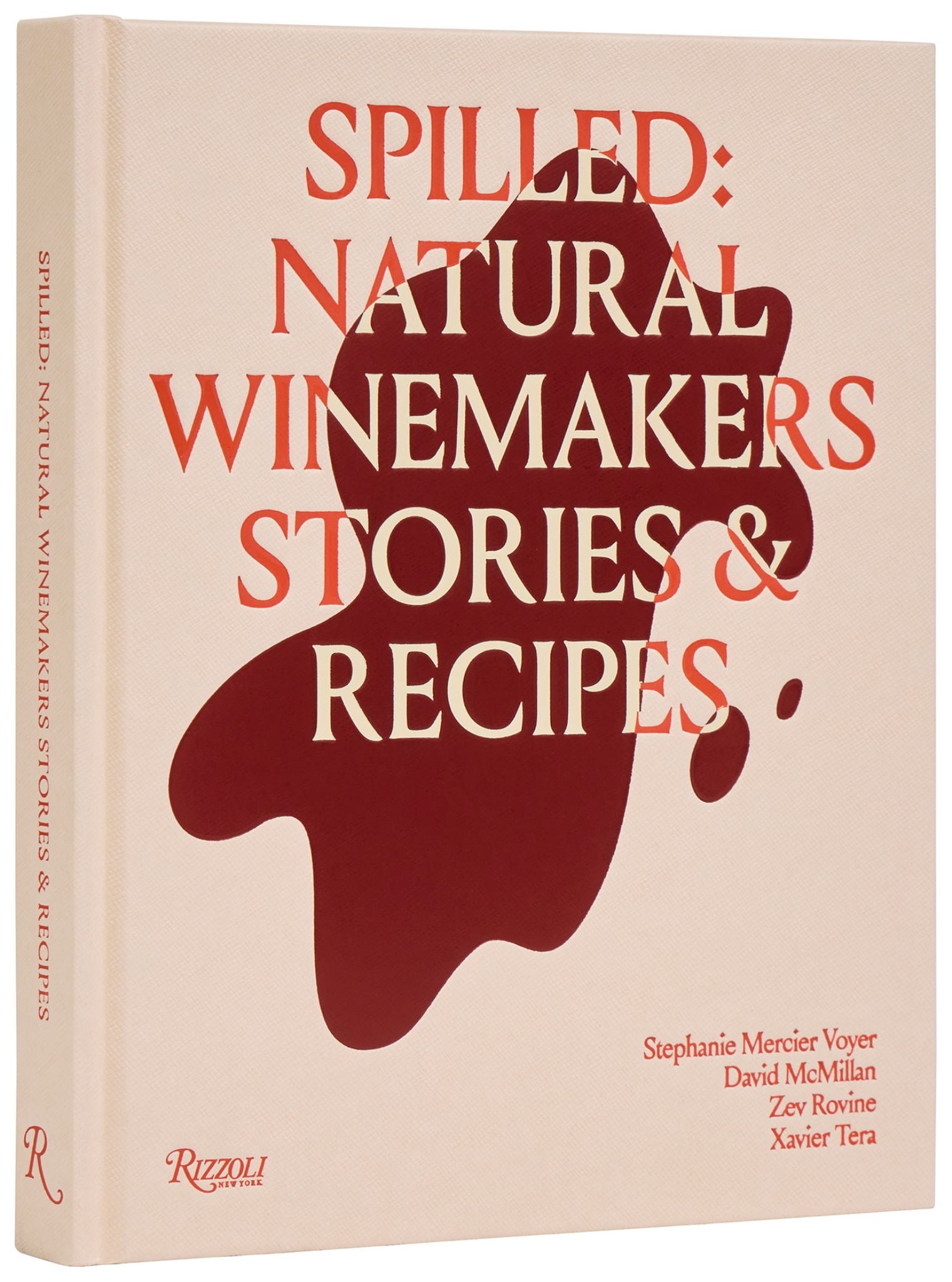 Spilled: Natural Winemakers Stories and Recipes Cover Image