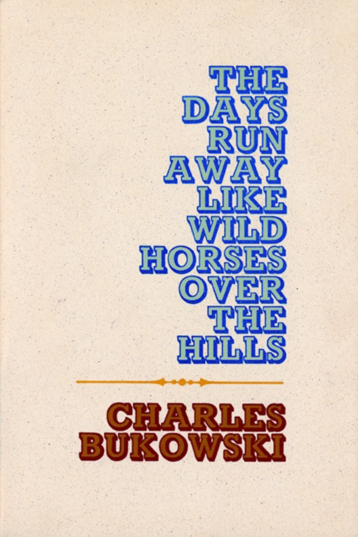 The Days Run Away Like Wild Horses Cover Image