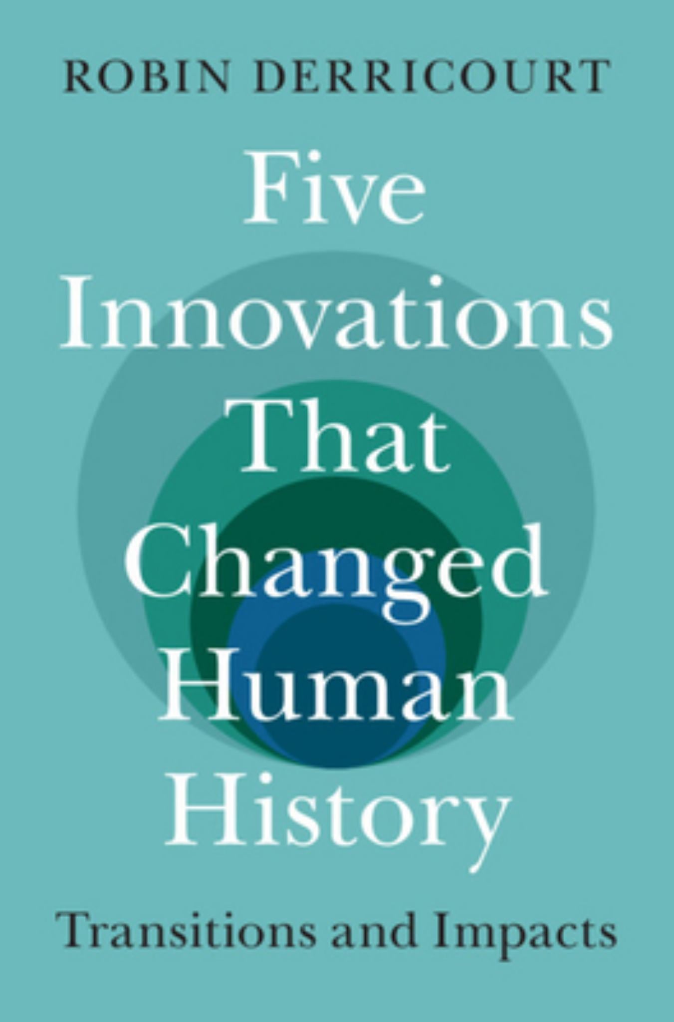Five Innovations That Changed Human History Cover Image