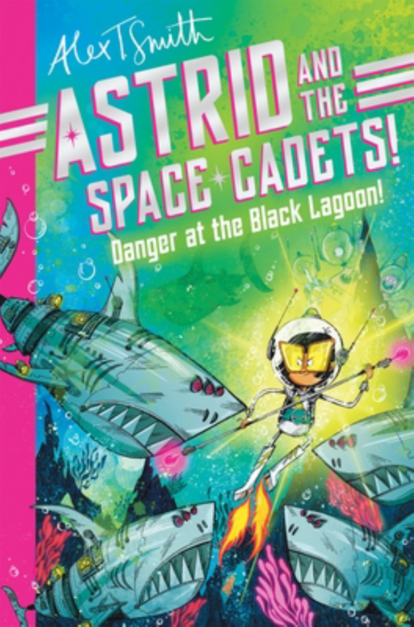 Astrid and the Space Cadets: Danger at the Black Lagoon! Cover Image