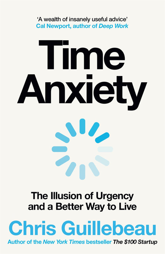 Time Anxiety: the Illusion of Urgency and a Better Way to Live Cover Image