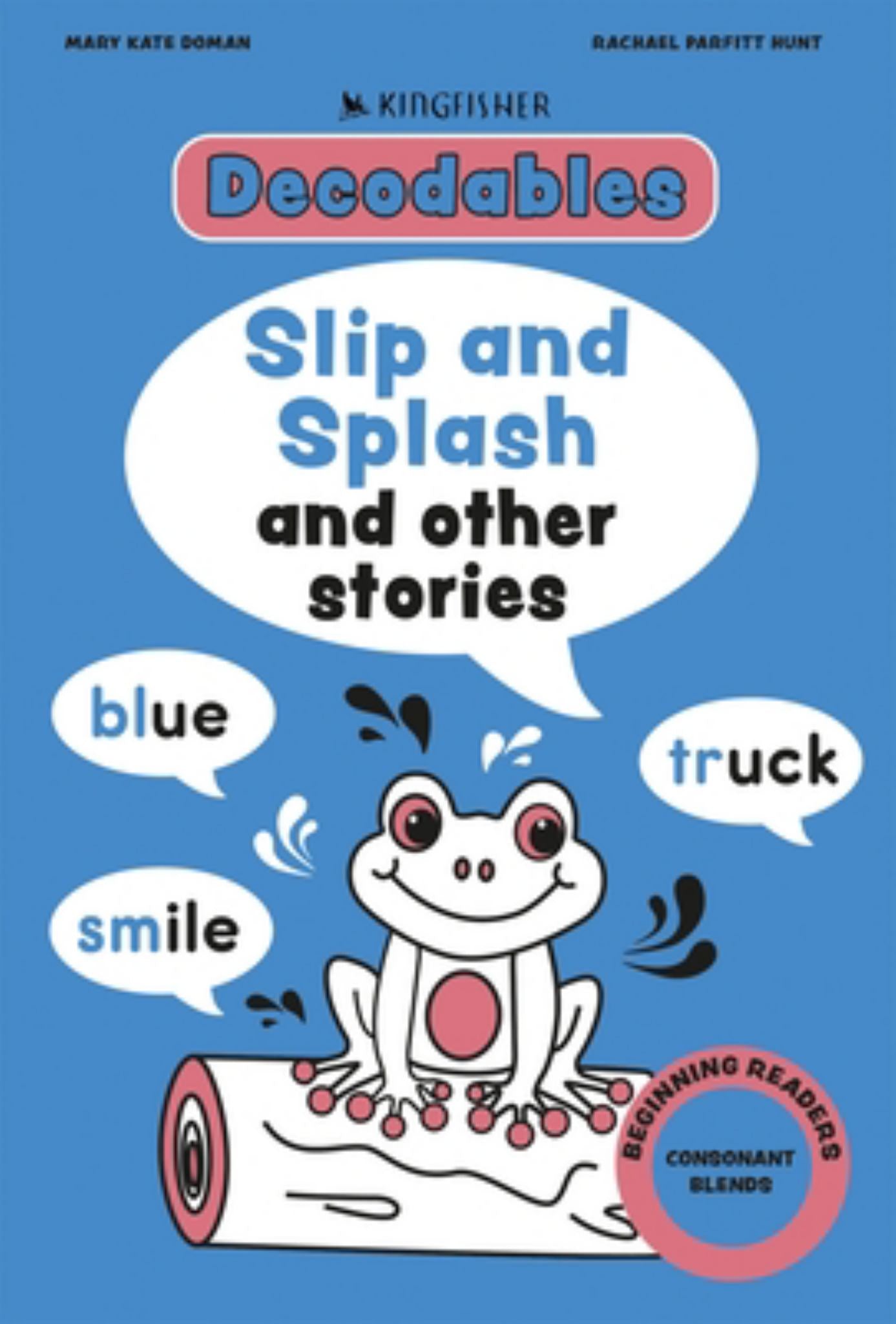 Kingfisher Decodables Slip and Splash: Consonant Blends Cover Image