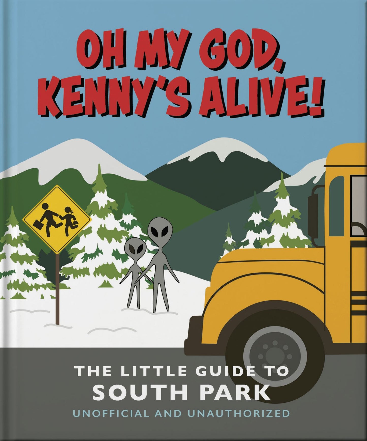Oh My God, Kenny's Alive!: the Little Guide to South Park Cover Image