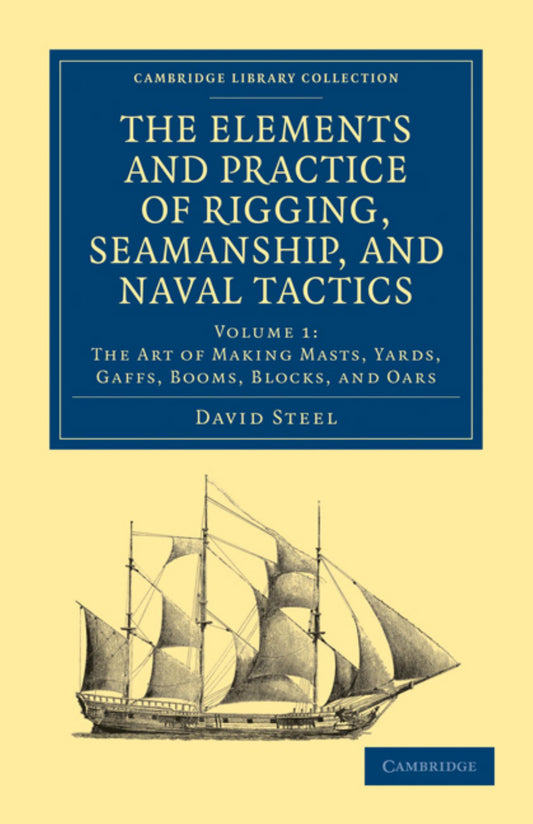 The Elements and Practice of Rigging, Seamanship, and Naval Tactics Cover Image