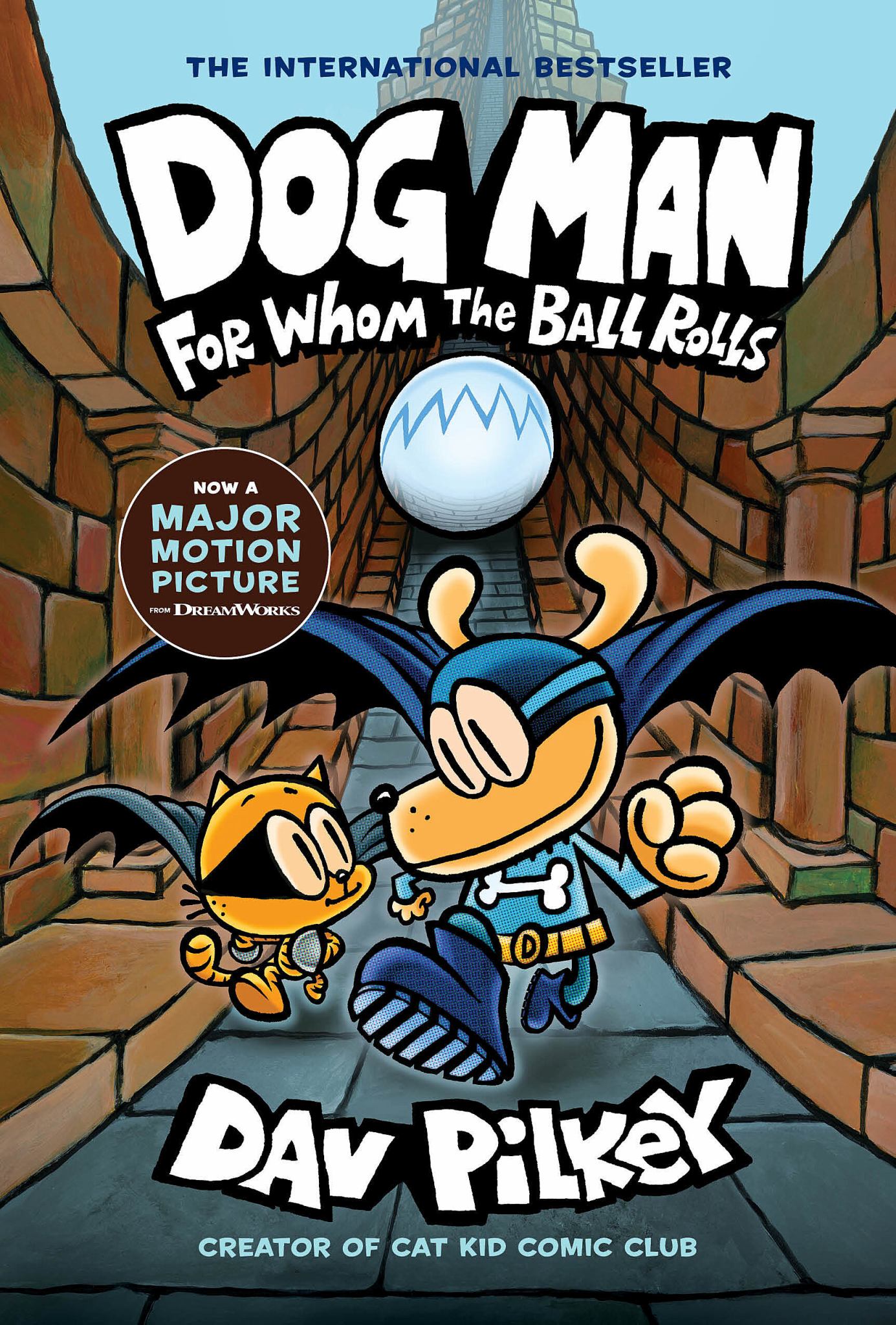 Dog Man: for Whom the Ball Rolls: a Graphic Novel (Dog Man #7): from the Creator of Captain Underpants Cover Image
