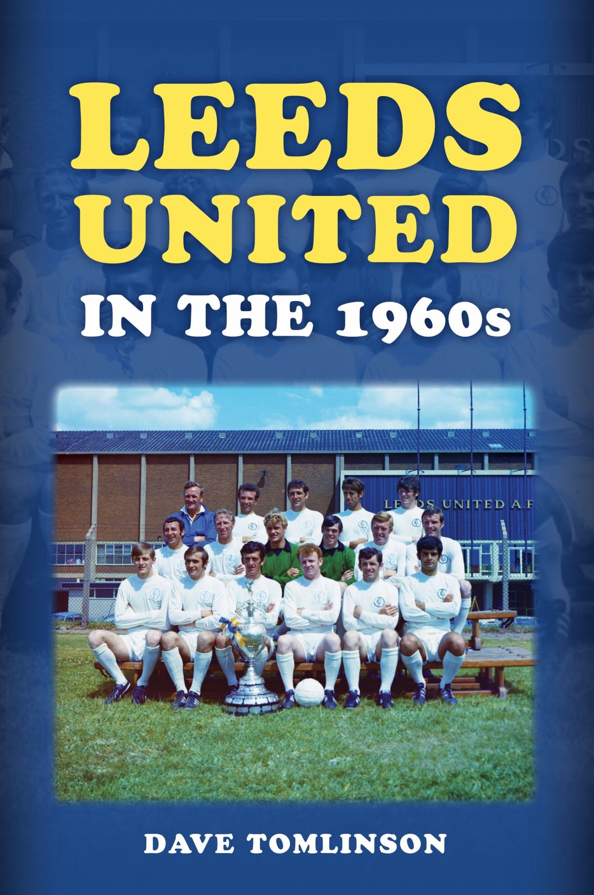 Leeds United in The 1960s Cover Image