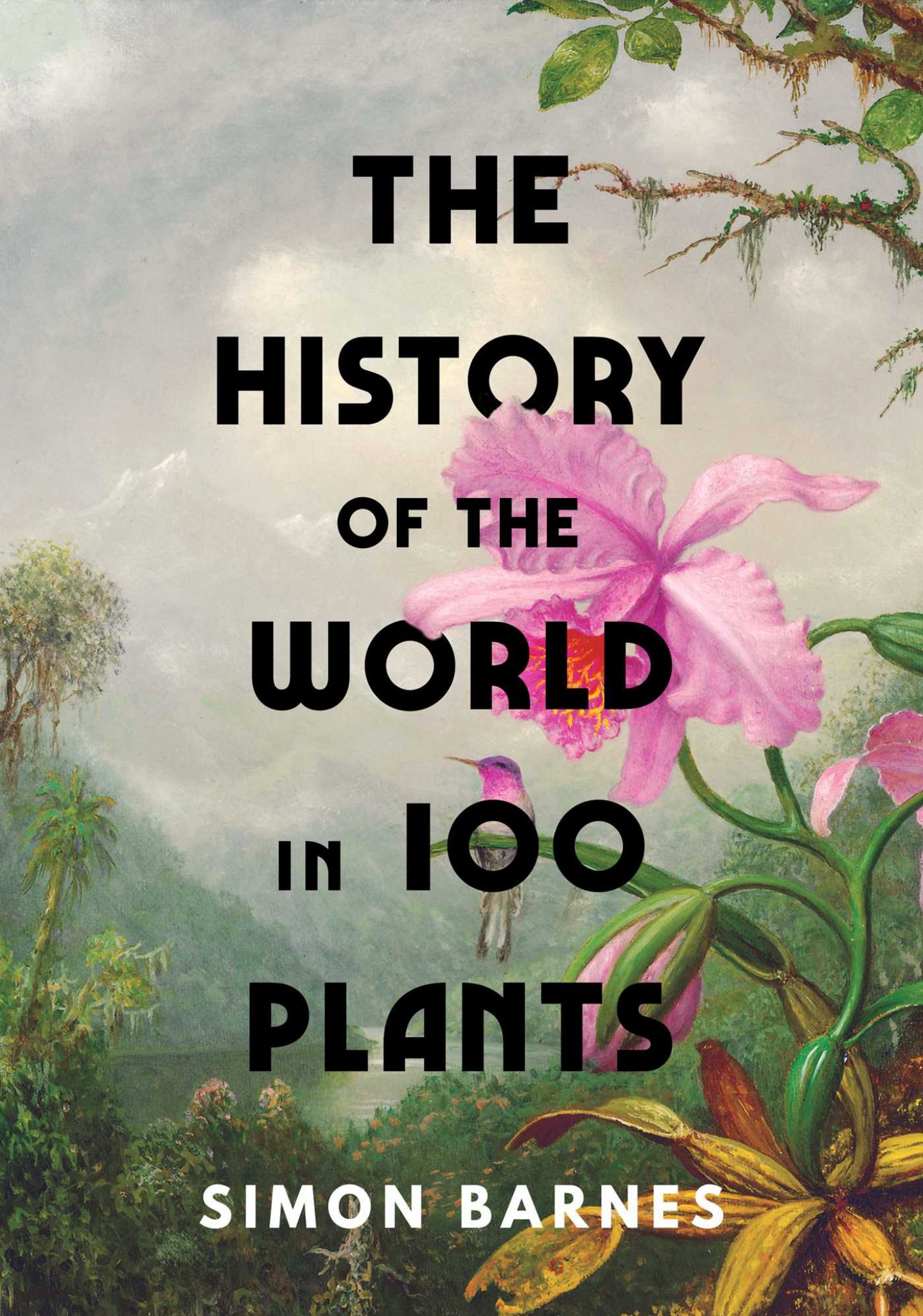 The History of the World in 100 Plants Cover Image
