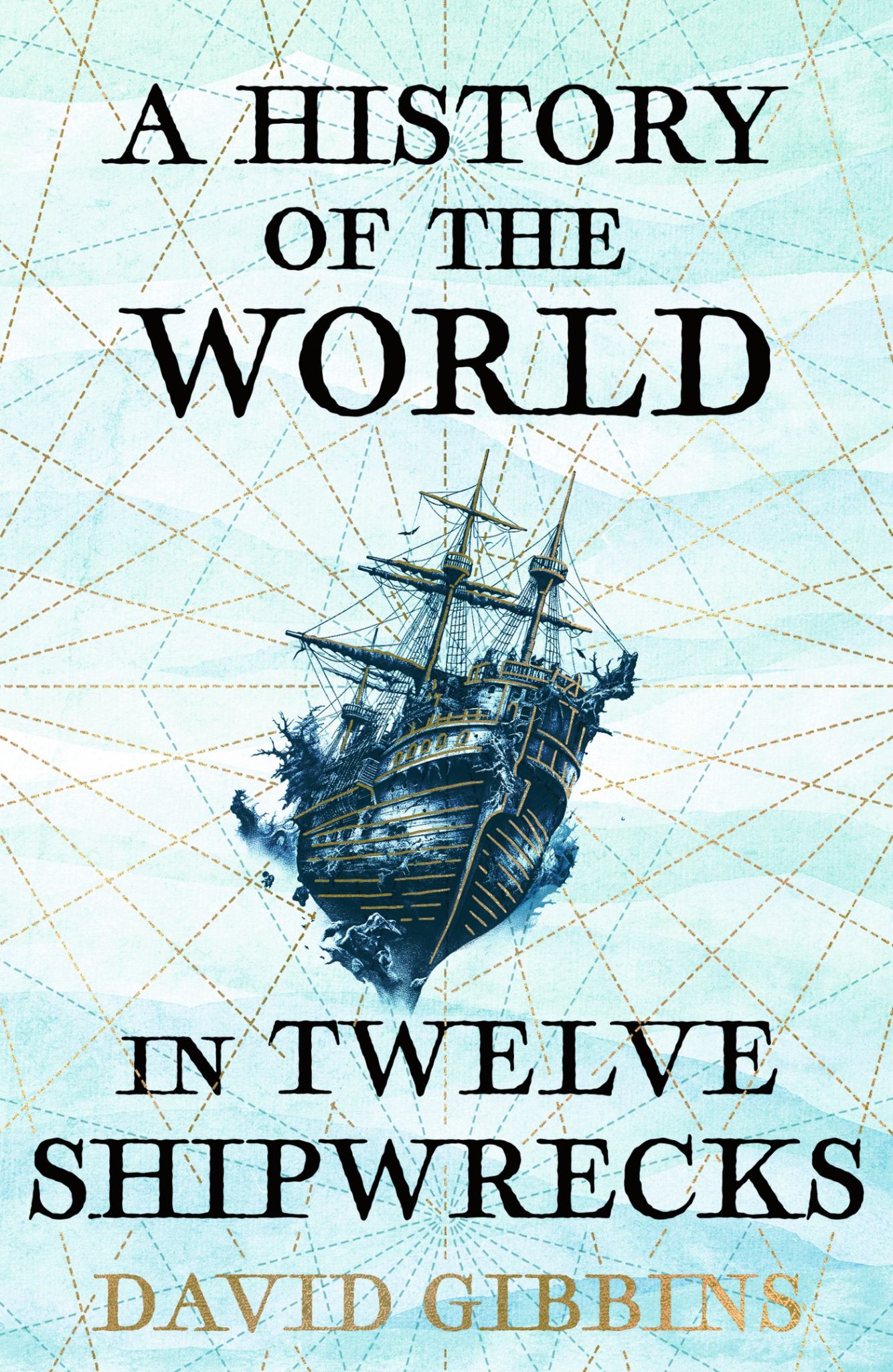 A History of the World in Twelve Shipwrecks Cover Image