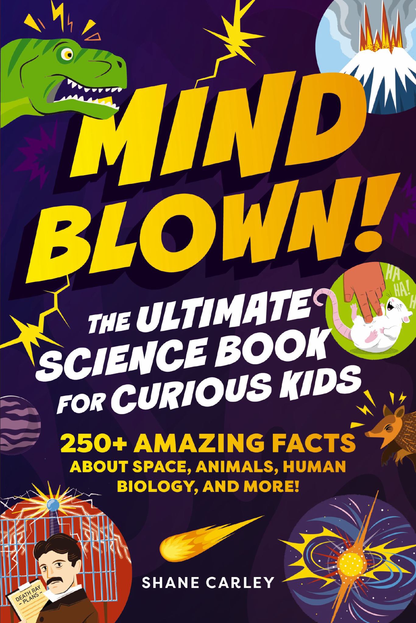Mind Blown! The Ultimate Science Book for Curious Kids Cover Image