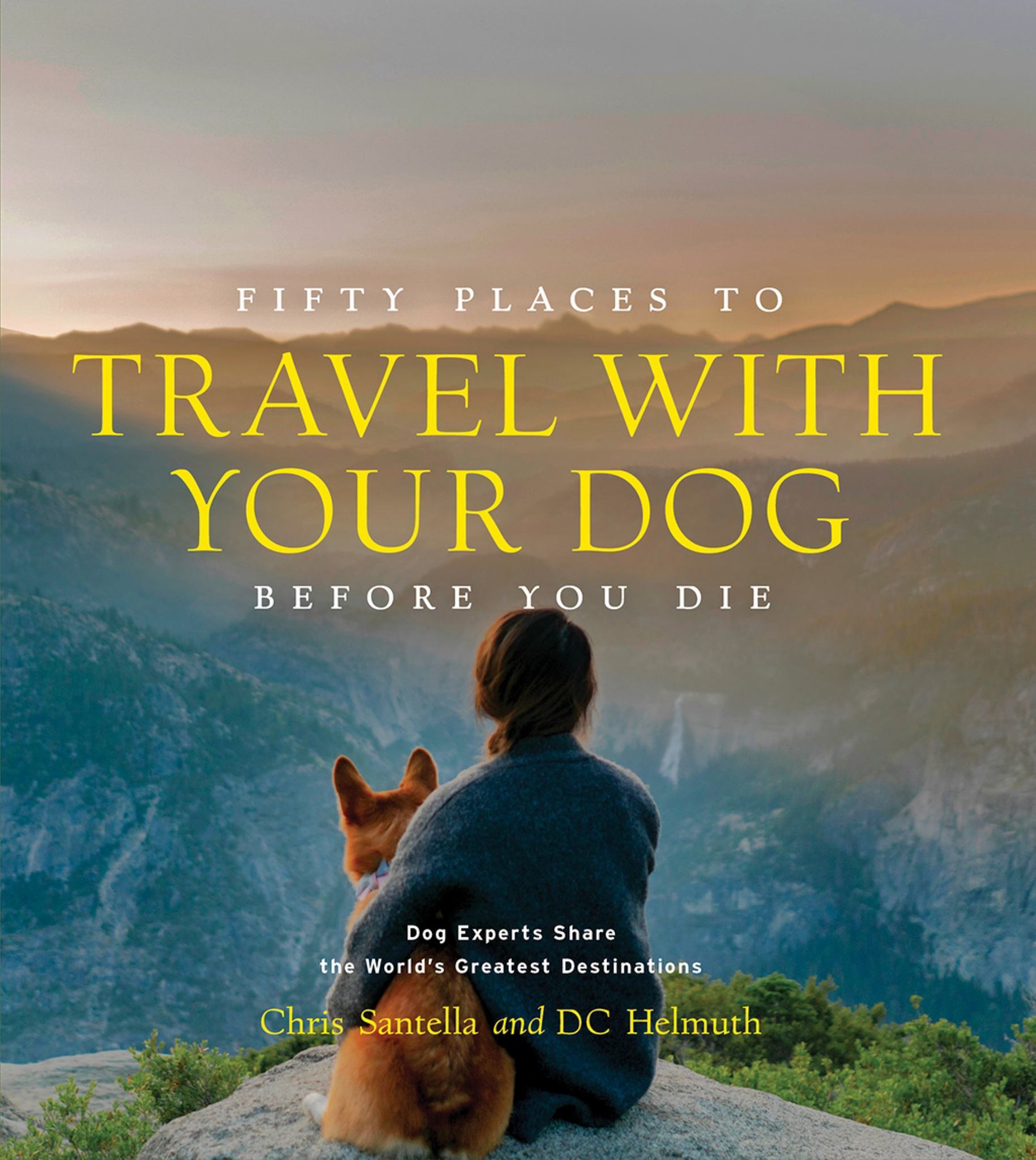 Fifty Places to Travel with Your Dog Before You Die Cover Image
