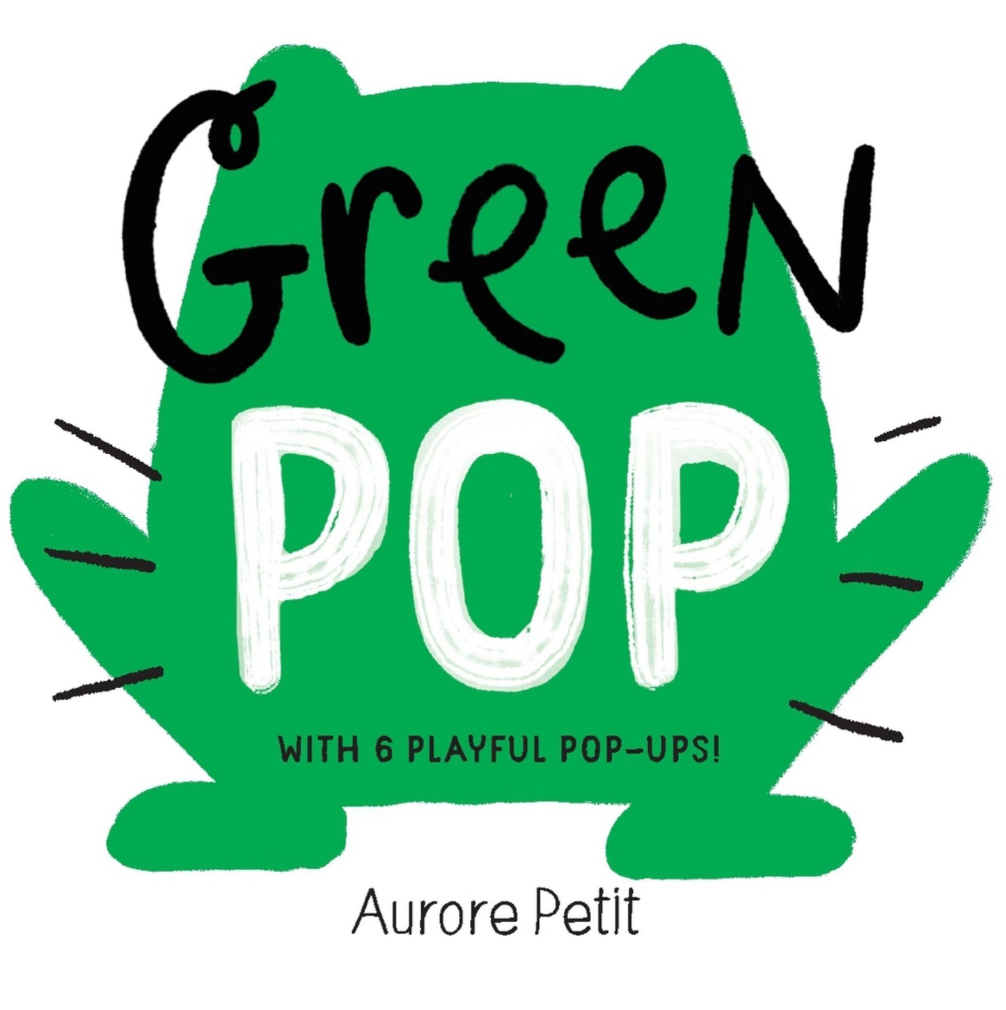 Green Pop (with 6 Playful Pop-Ups!) Cover Image