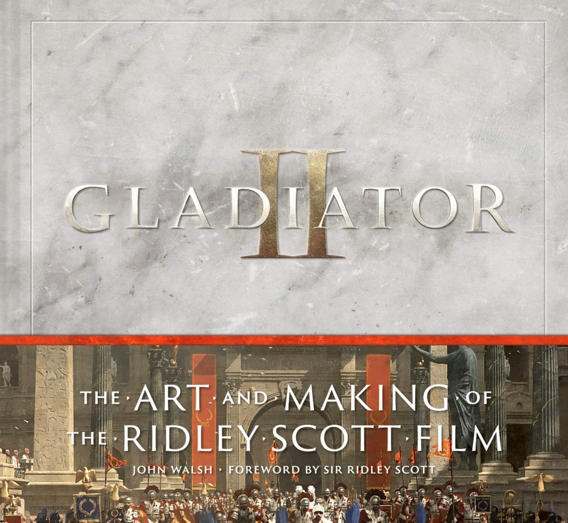 Gladiator II: the Art and Making of the Ridley Scott Film Cover Image