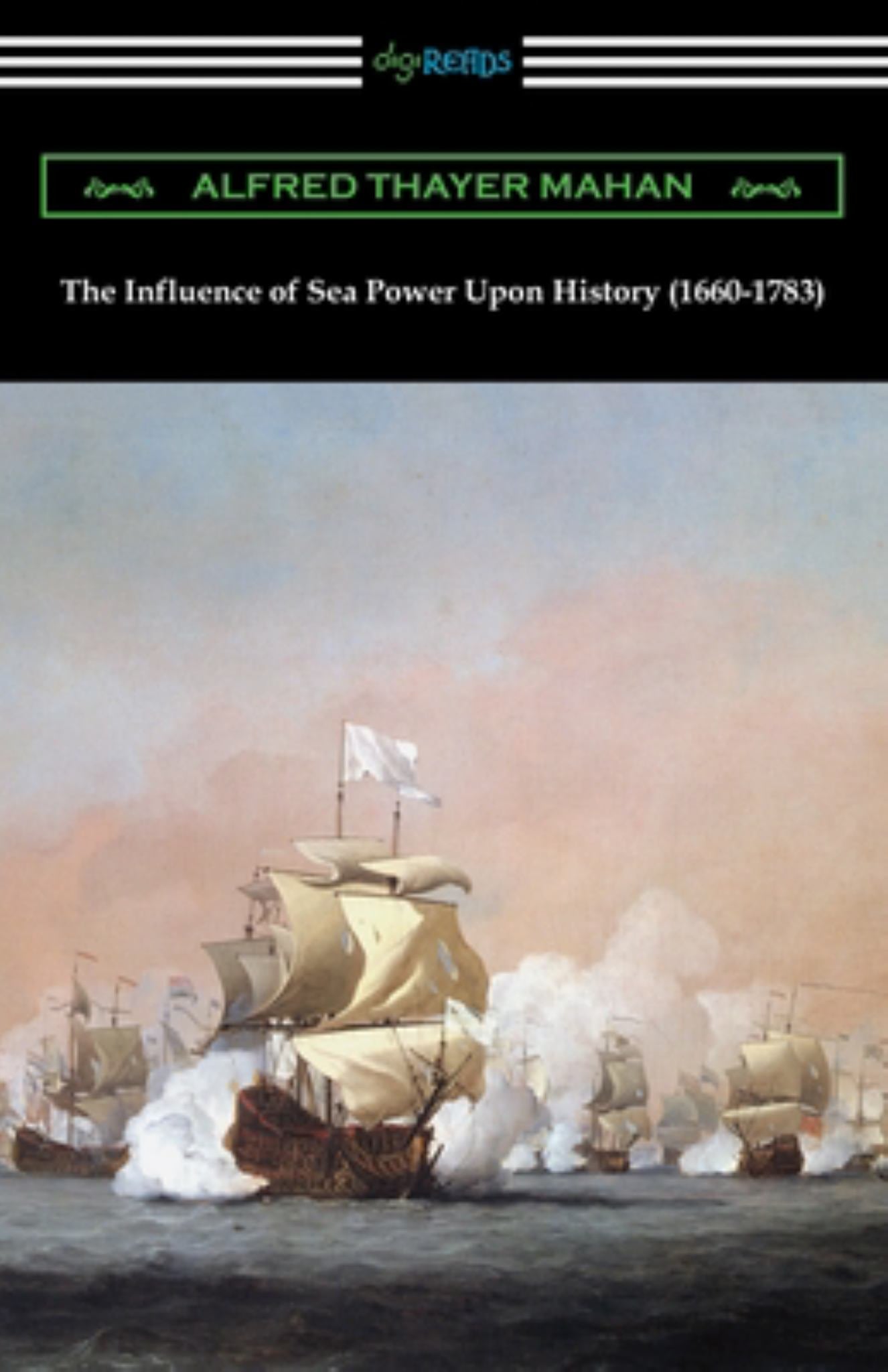 The Influence of Sea Power upon History (1660-1783) Cover Image