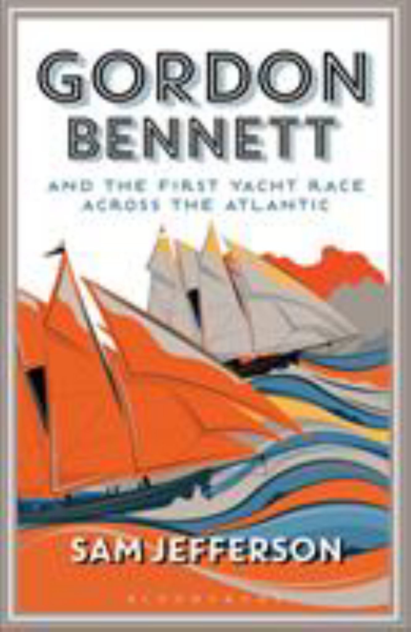 Gordon Bennett and the First Yacht Race Across the Atlantic Cover Image