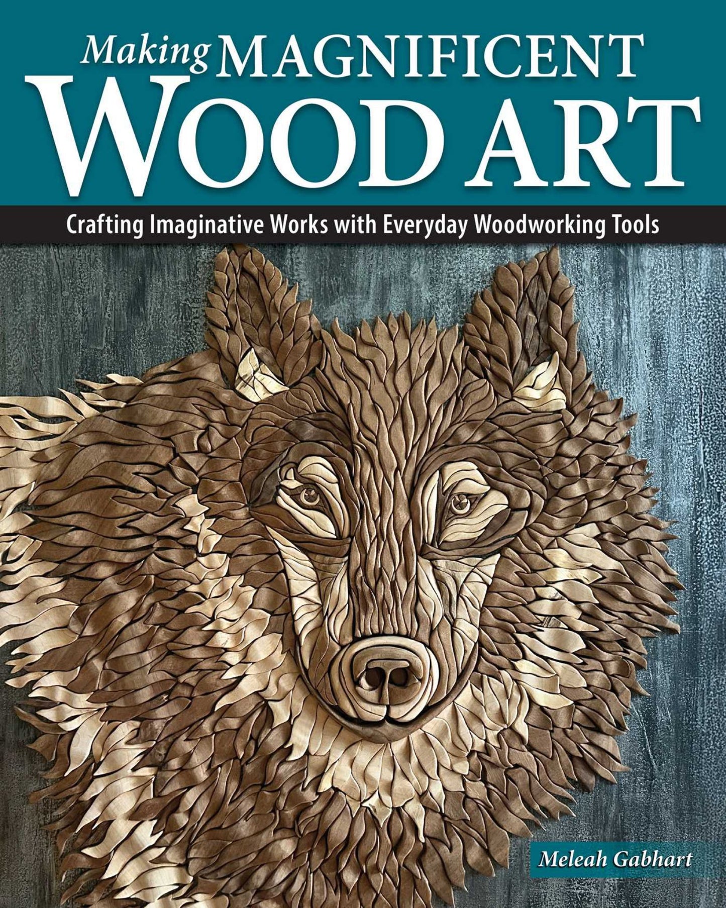 Making Magnificent Wood Art Cover Image