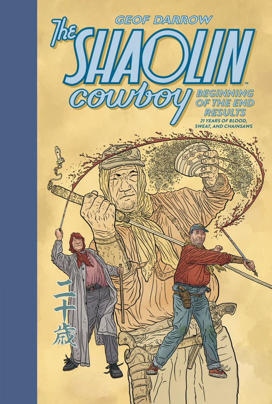 The Shaolin Cowboy: Beginning of the End Results--21 Years of Blood, Sweat, and Chainsaws Cover Image
